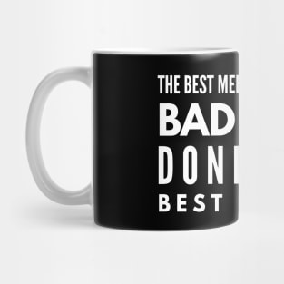 The Best Memories Come From Bad Ideas Done With Best Friends - Funny Sayings Mug